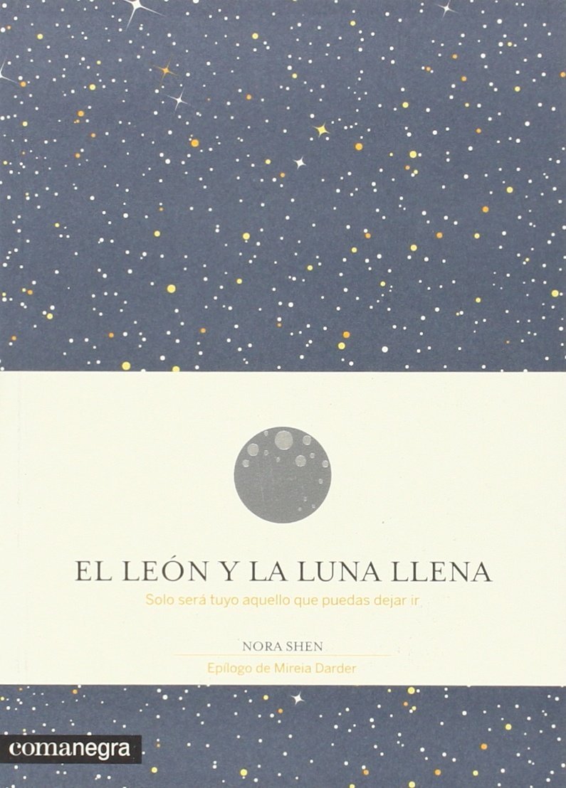 El león y la Luna llena: Solo será tuyo aquello que puedas dejar ir (Emociones)