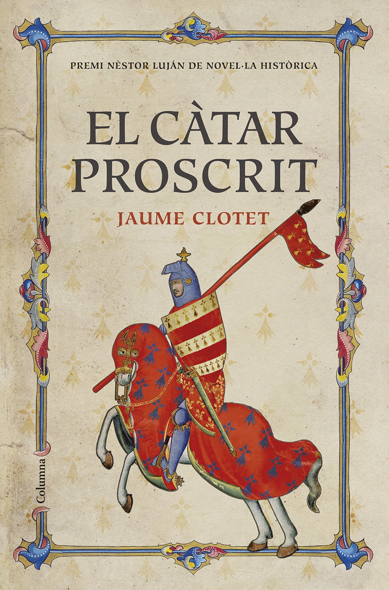 El càtar proscrit: Premi Nèstor Luján de Novel·la Històrica 2016 (Clàssica)
