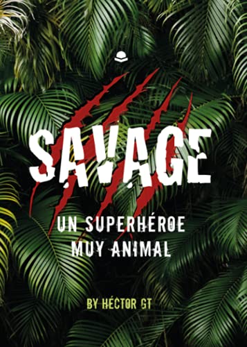 Savage: Un superhéroe muy animal