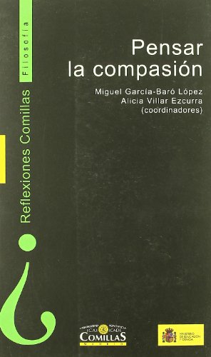 Pensar la compasión: 1 (Reflexiones Comillas, Filosofía)