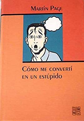 Cómo me convertí en un estúpido