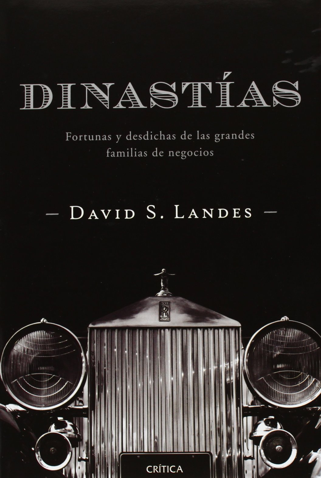 Dinastías: Fortunas y desdichas de las grandes familias de negocios: 1 (Serie Mayor)