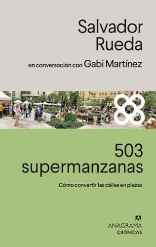 503 supermanzanas: Cómo convertir las calles en plazas (Crónicas)