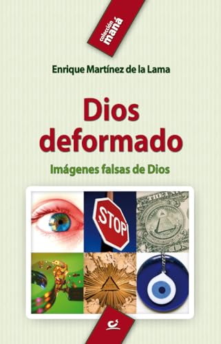 Dios Deformado- 5ª Edición: Imágenes falsas de Dios: 4 (Maná)