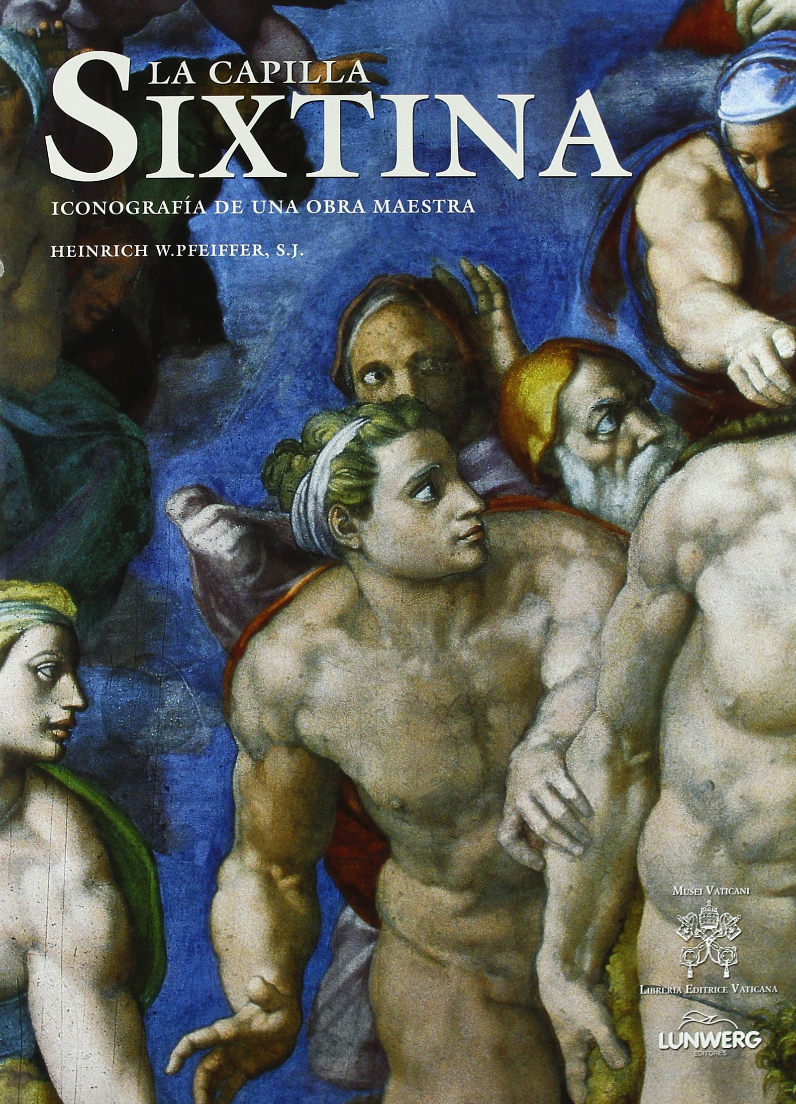 La Capilla Sixtina. Iconografía de una obra maestra: 1 (General)