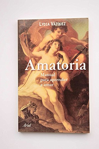 Amatoria : manual para aprender a amar