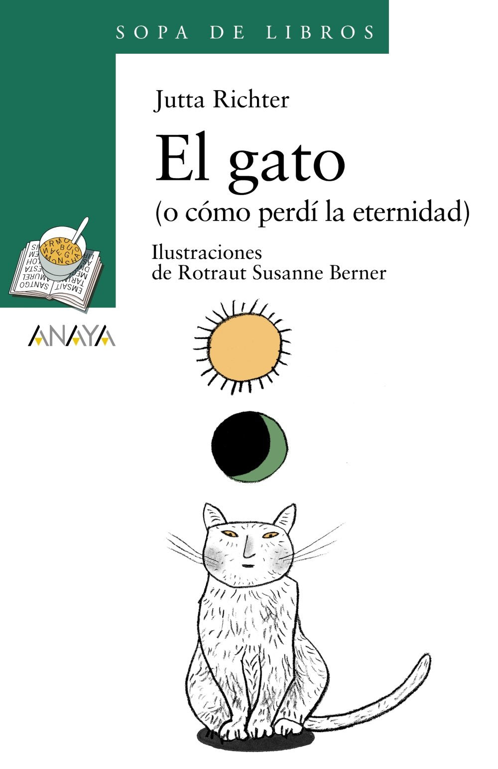 El gato (o cómo perdí la eternidad) (Literatura Infantil (6-11 Años) - Sopa De Libros)