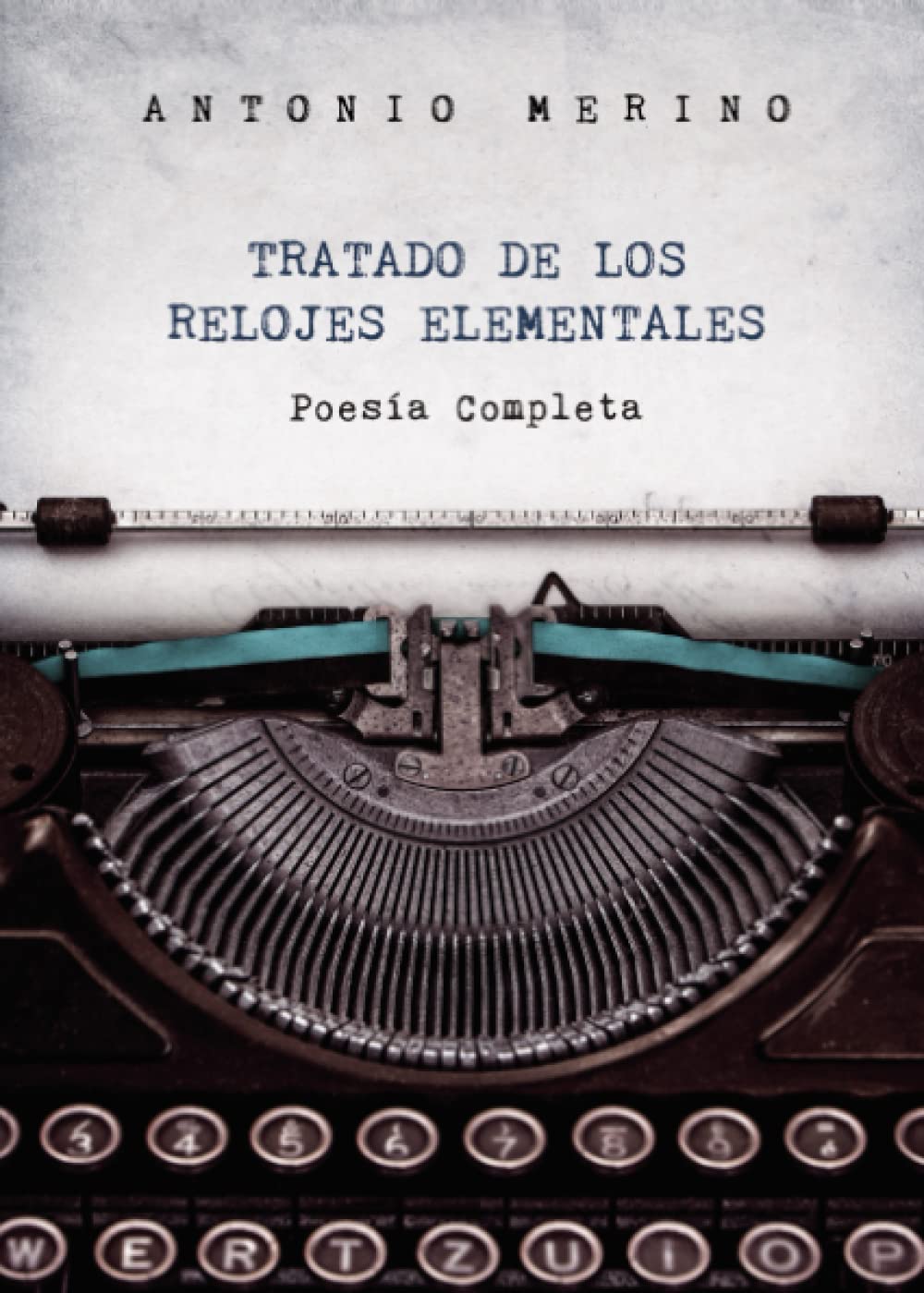Tratado de los relojes elementales: Poesía Completa (SIN COLECCION)
