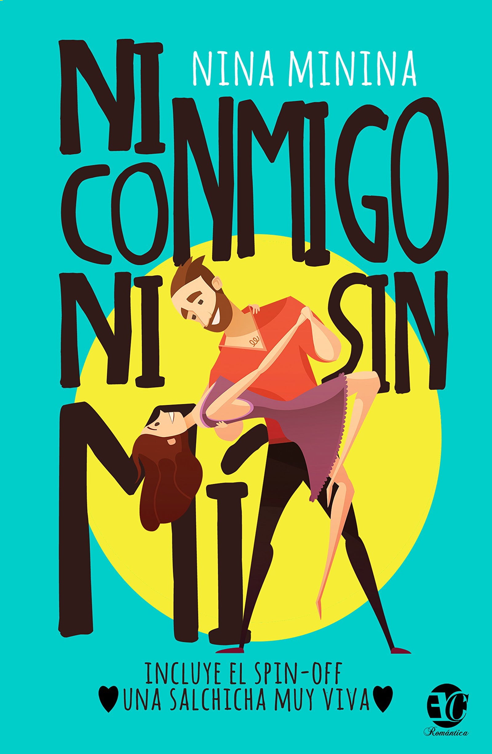 NI CONMIGO NI SIN MÍ: UNA SALCHICHA MUY VIVA (SIN COLECCION)