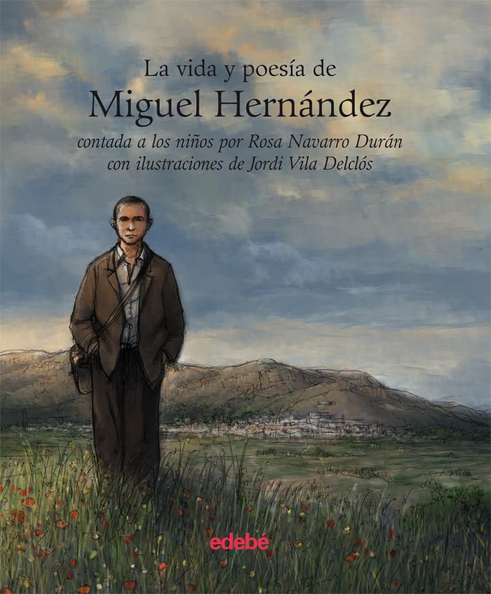 LA VIDA Y LA POESÍA DE MIGUEL HERNÁNDEZ CONTADA A LOS NIÑOS (LA VIDA DE...)