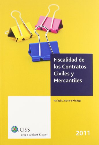 Fiscalidad de los contratos civiles y mercantiles 2011: Fundamentos y formularios