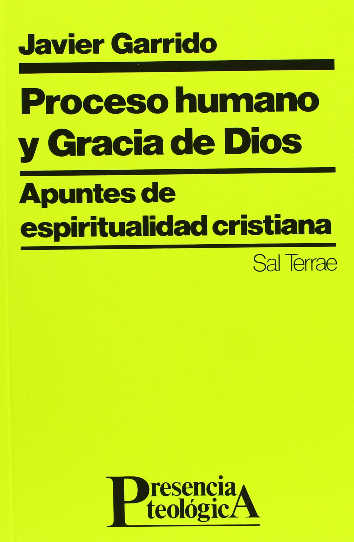 Proceso humano y gracia de Dios: Apuntes de espiritualidad cristiana: 83 (Presencia Teológica)