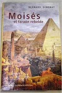 MOISES EL FARAON REBELDE-GRIJALBO (NOVELA HISTORICA)