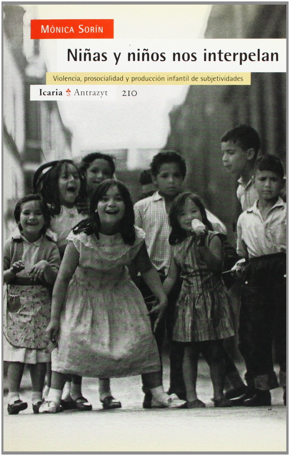 Niñas y niños nos interpelan: Violencia, prosocialidad y producción infantil de subjetividades (Antrazyt)