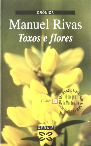 Toxos e flores (Edición Literaria - Crónica - Xornalismo)