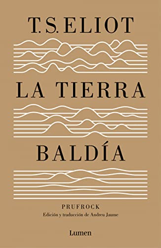 La tierra baldía (y Prufrock y otras observaciones): Edición y traducción de Andreu Jaume (Poesía)