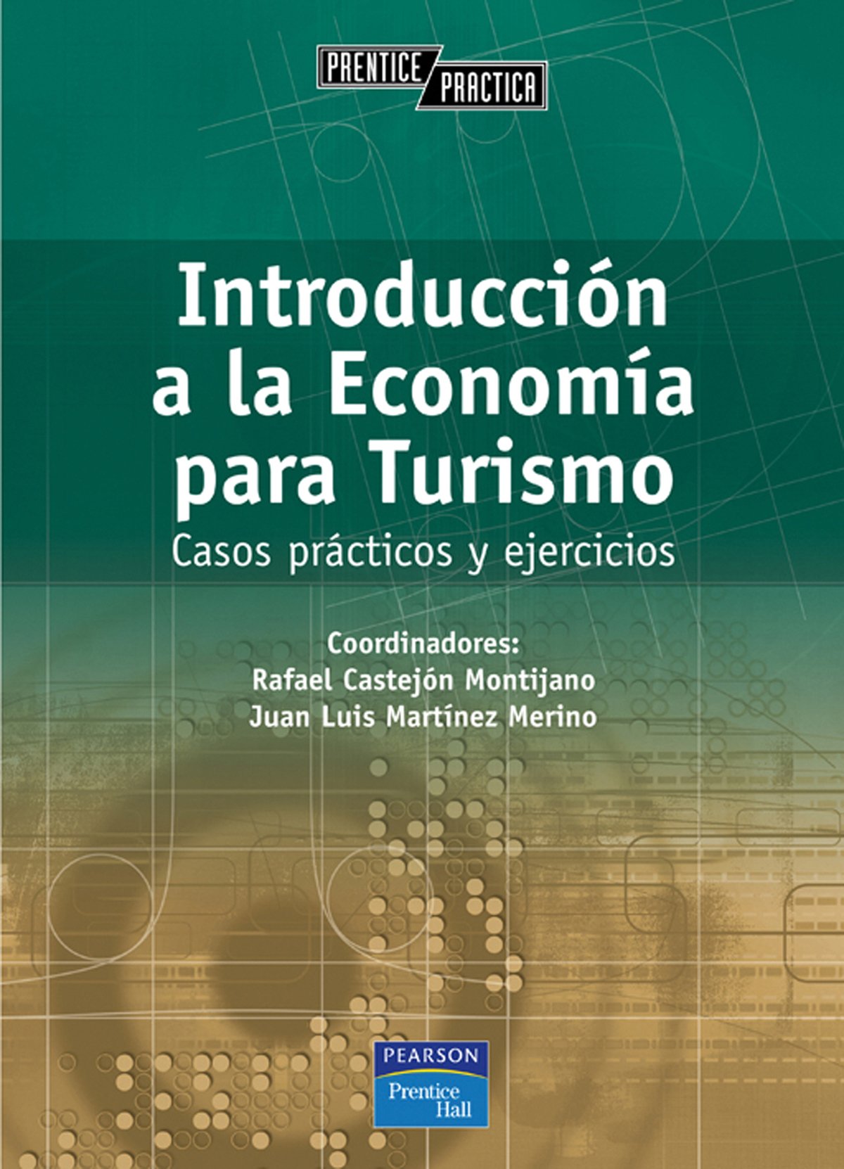 Introducción a la economía para turismo: Casos prácticos y ejercicios (SIN COLECCION)