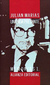Una vida presente: Memorias, 1 (1914-1951) (Libros Singulares (Ls))