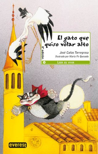 El Gato que quiso volar alto: (Crónicas de abril y mayo) (Leer es vivir)