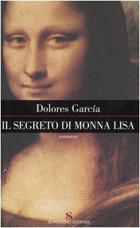 Il segreto di Monna Lisa (Romanzi)