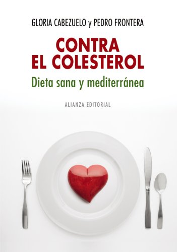 Contra el colesterol: dieta sana y mediterránea (Libros Singulares (LS))
