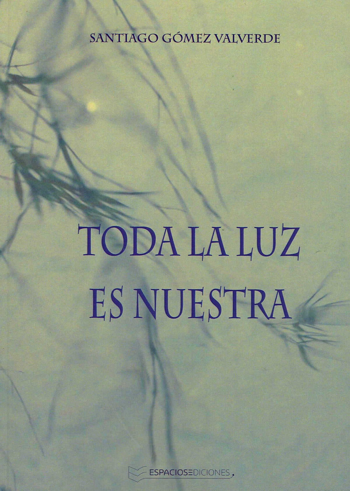 Toda la luz es nuestra