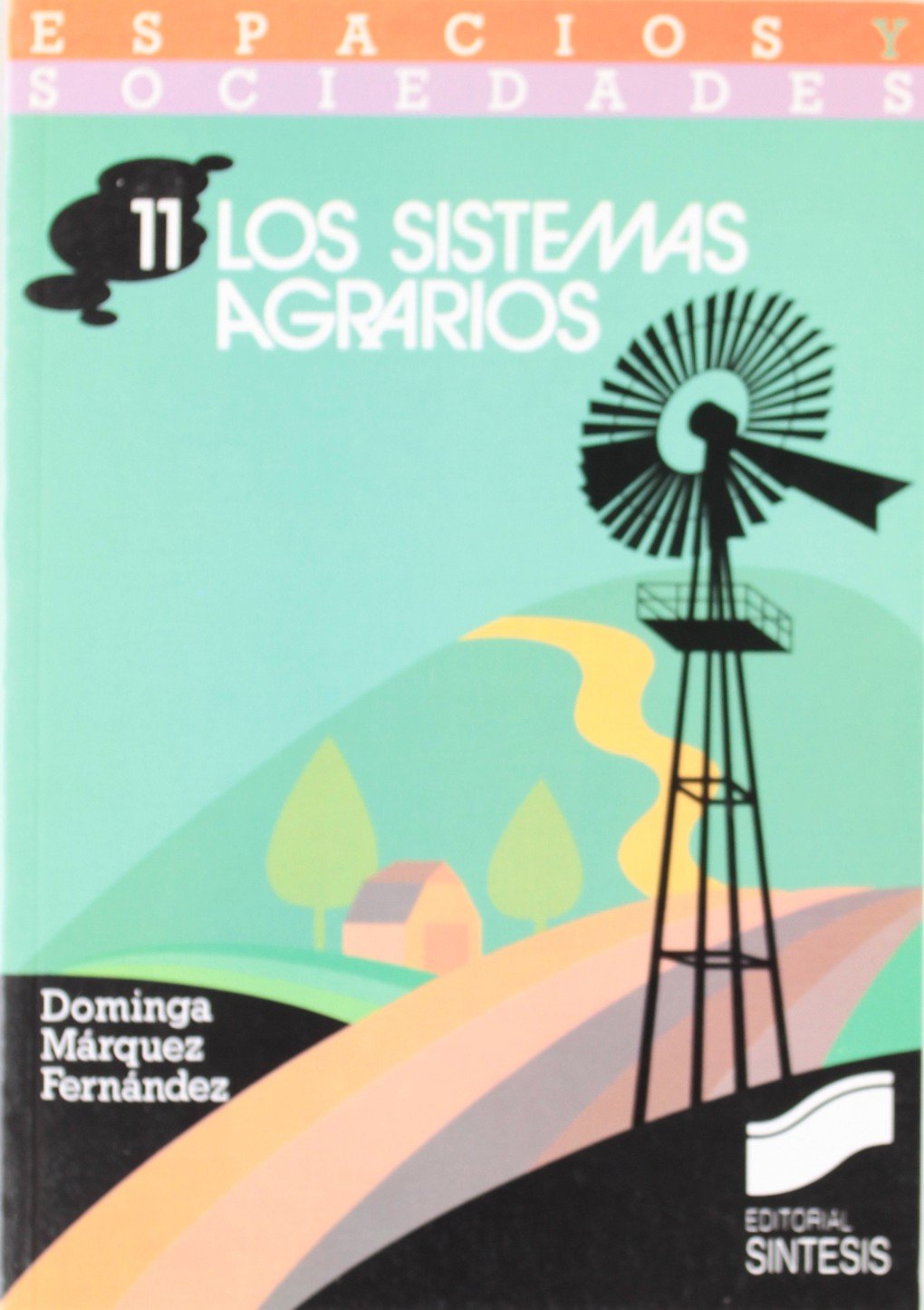 Los sistemas agrarios: 11 (Espacios y sociedades)