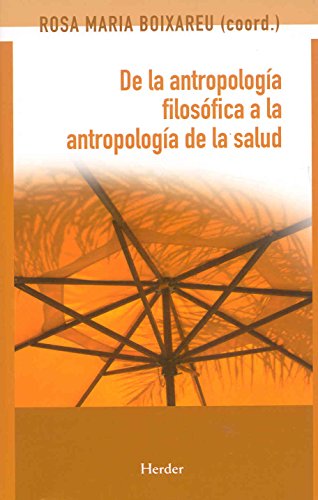 De la antropología filosófica a la antropología de la salud (SIN COLECCION)