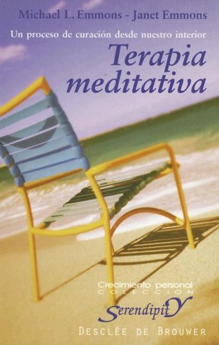 Terapia meditativa. Un proceso de curación desde nuestro interior: Un Proceso de Curacion Desde Nuestro Interior: 113 (Serendipity)