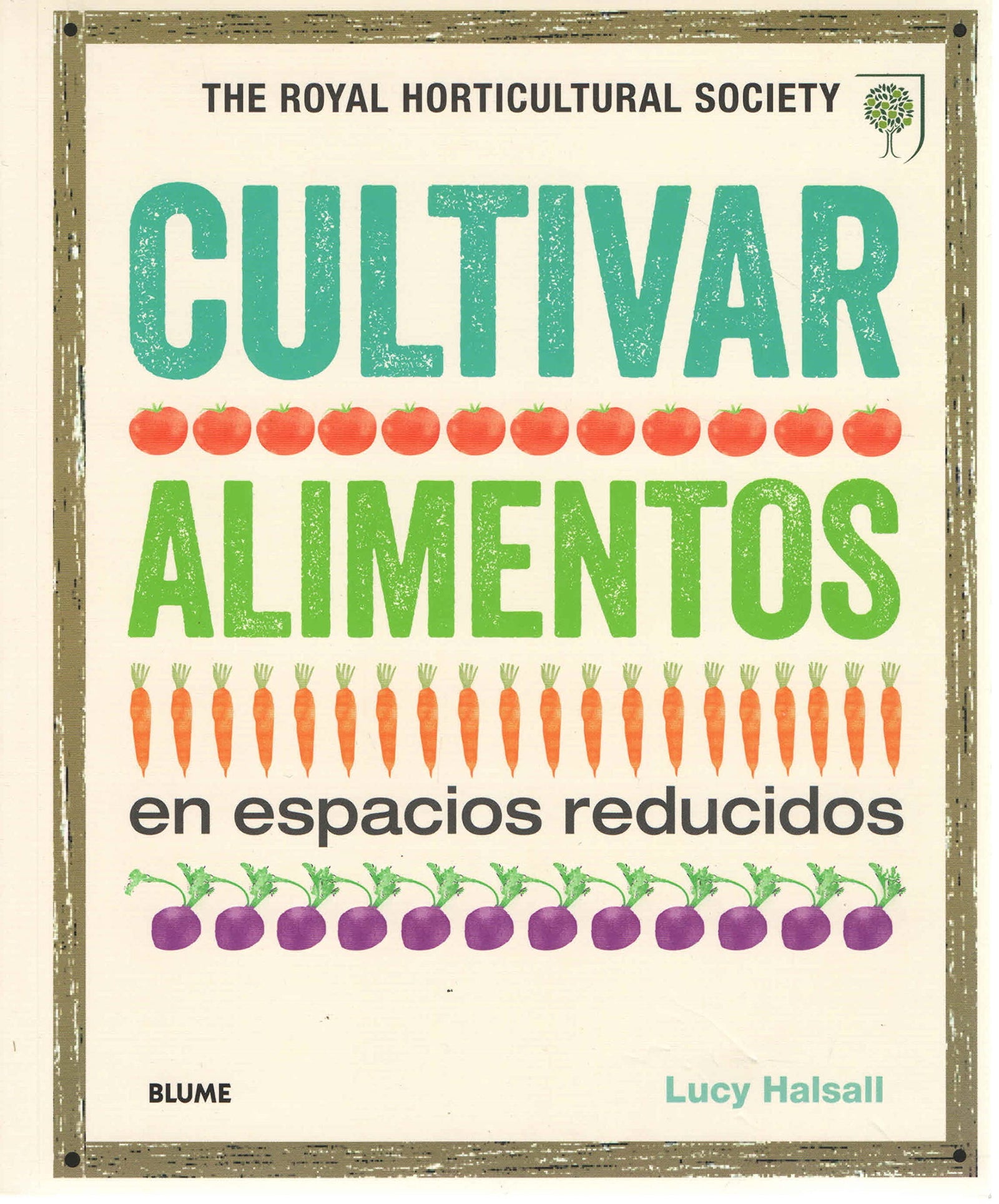 Cultivar alimentos en espacios reducidos: The Royal Horticultural Society (SIN COLECCION)
