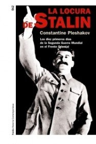 La locura de Stalin: Los diez primeros días del frente oriental de la Segunda Guerra Mundial: 1 (Historia Contemporánea)