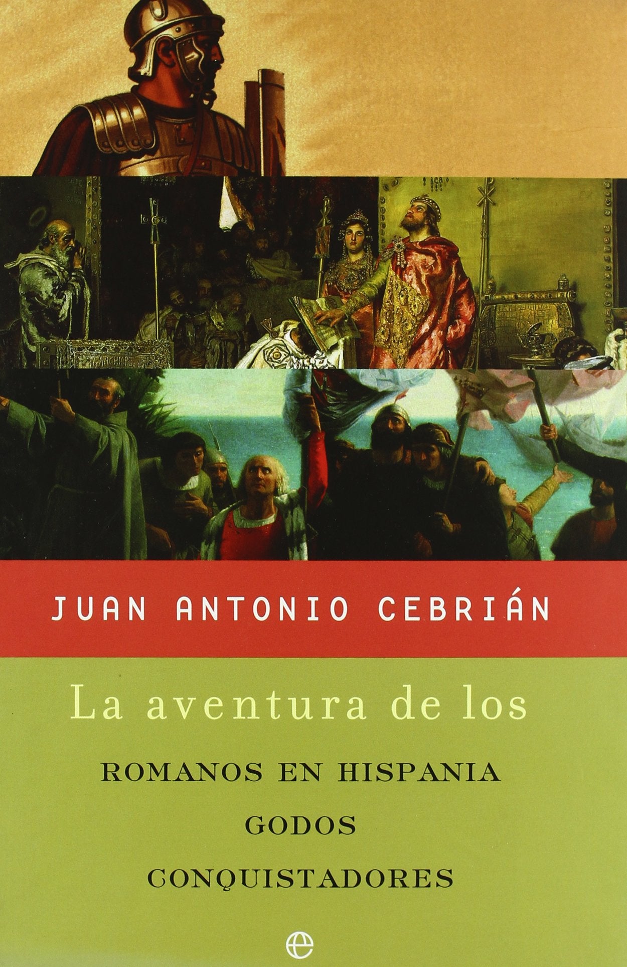 La aventura de los romanos en Hispania, Godos y conquistadores