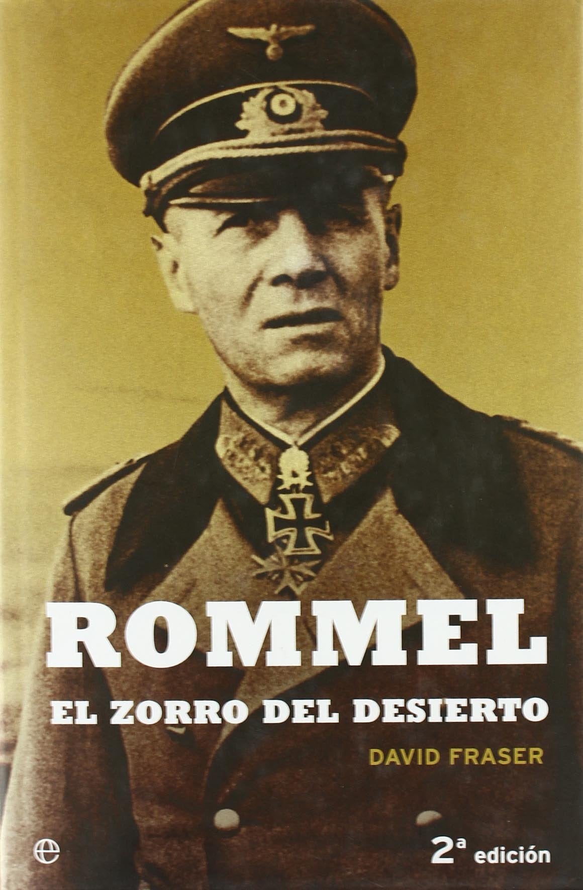 Rommel, el zorro del desierto : una biografía del mariscal de campo Erwin Rommel