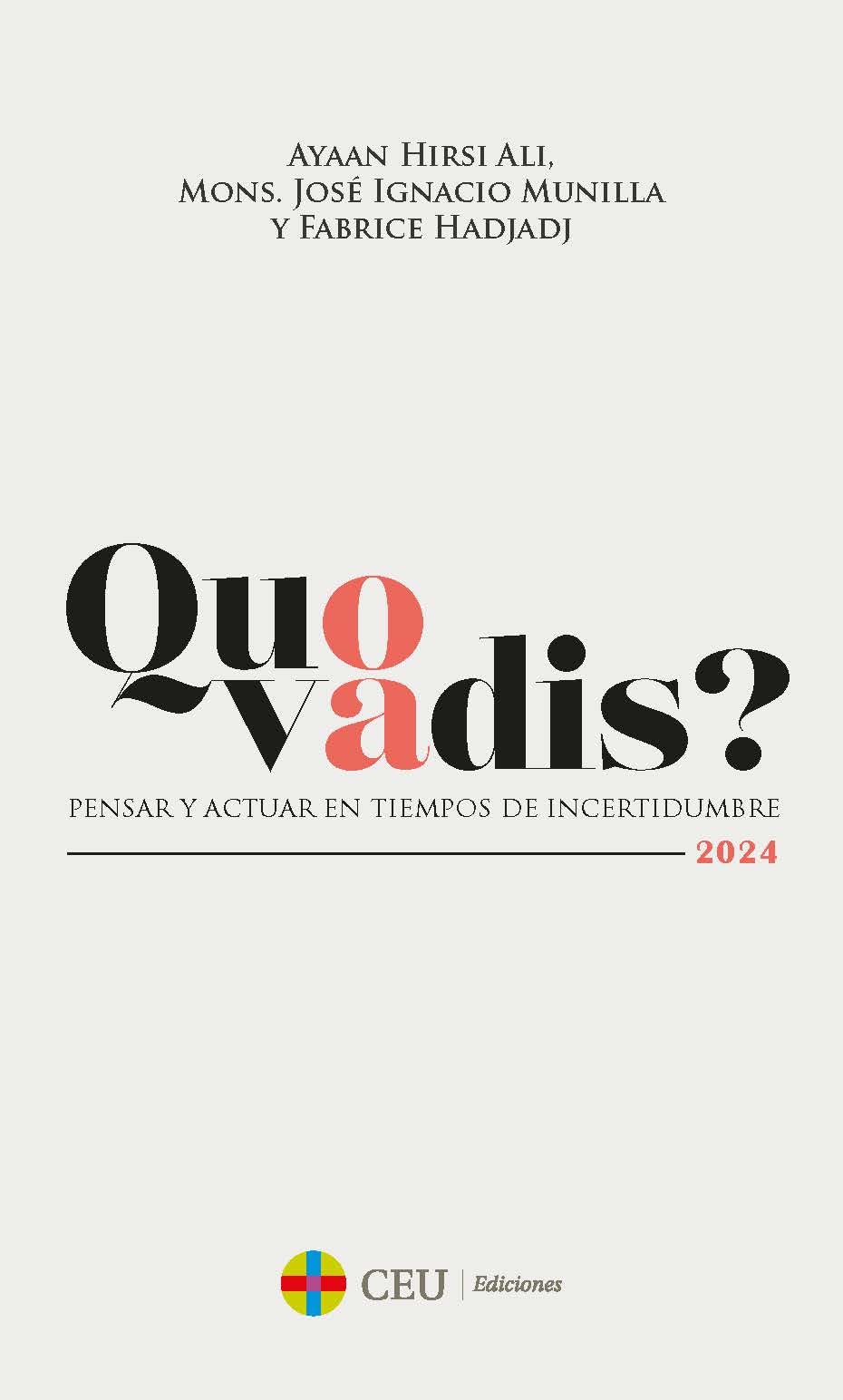 Quo vadis? Pensar y actuar en tiempos de incertidumbre (Católicos y Vida Pública)