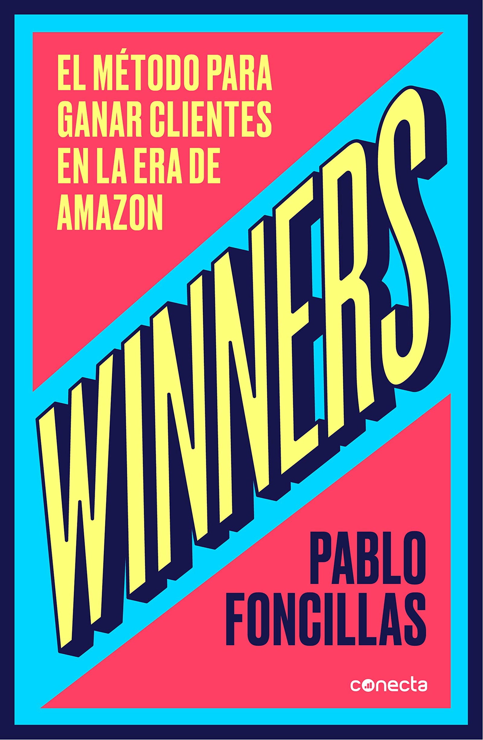 Winners: El método para ganar clientes en la era de Amazon (Conecta)