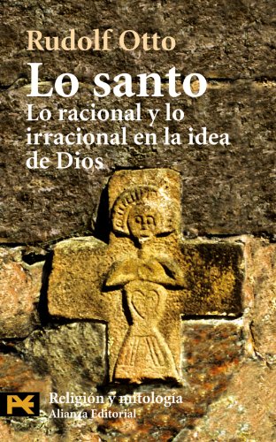 Lo santo: Lo racional y lo irracional en la idea de Dios (El libro de bolsillo - Humanidades)
