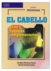 El cabello. Corte y técnicas complementarias (Ciclos Formativos)