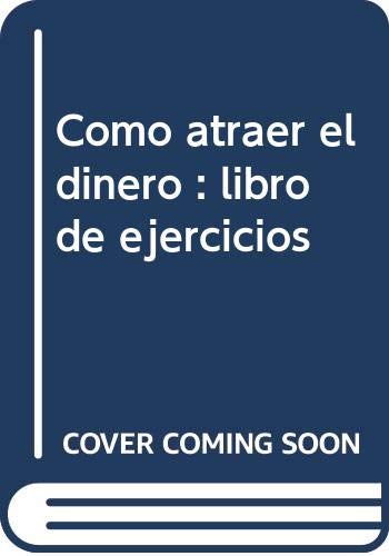 Cómo atraer el dinero (libro de ejercicios)