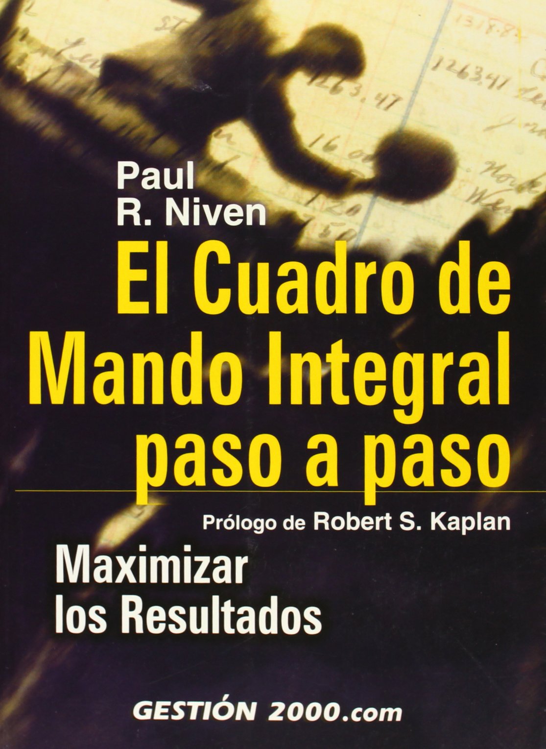 El Cuadro de Mando Integral paso a paso: Maximizar los resultados (MANAGEMENT)
