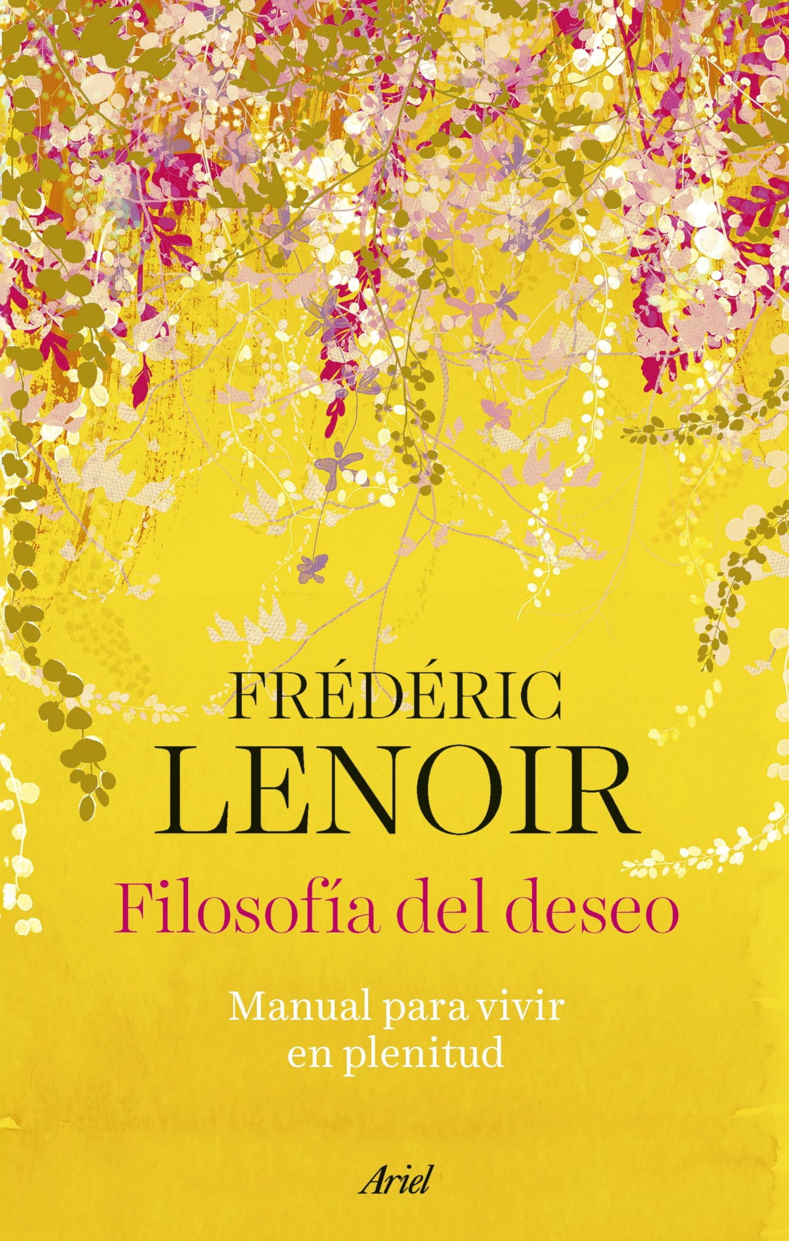 Filosofía del deseo: Manual para vivir en plenitud (Ariel)