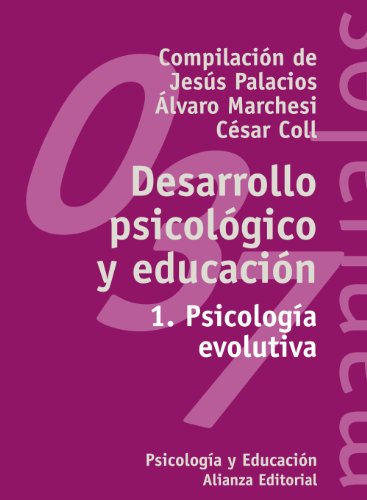 Desarrollo psicológico y educación: 1. Psicología evolutiva (El libro universitario - Manuales)