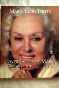 Contra viento y marea : memorias de una actriz