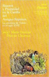 Riqueza y propiedad en la Castilla del Antiguo Régimen