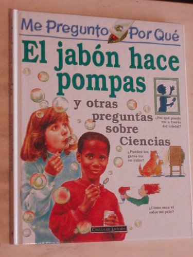 Me pregunto por qué el jabón hace pompas, y otras preguntas sobre ciencias