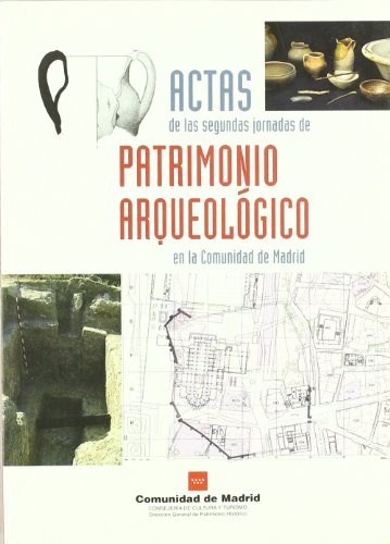 Actas de las II Jornadas de Patrimonio Arqueológico en la Comunidad de Madrid