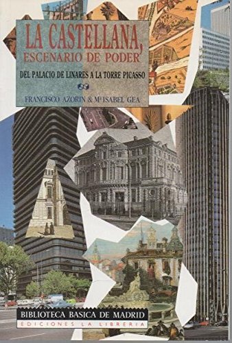 La Castellana, Escenario De Poder. Del Palacio De Linares A La Torre Picasso.