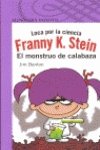 FRANNY K. STEIN. EL MONSTRUO DE CALABAZA NR+