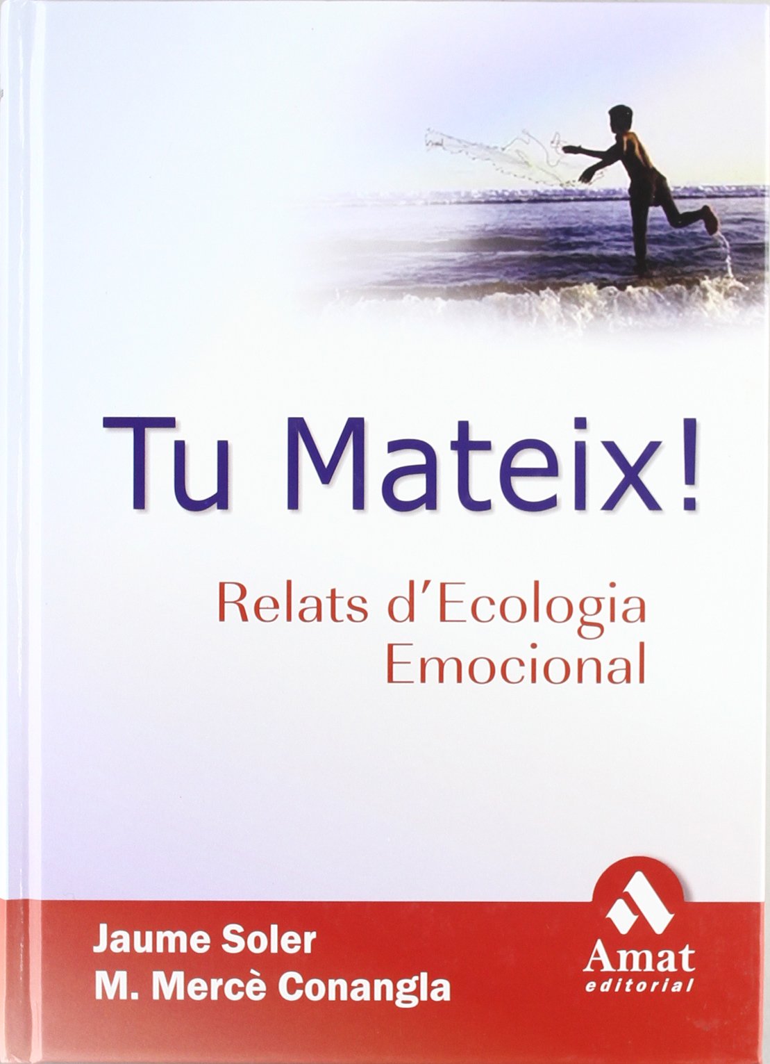 Tu mateix!: Relats d'Ecologia Emocional (AMAT)