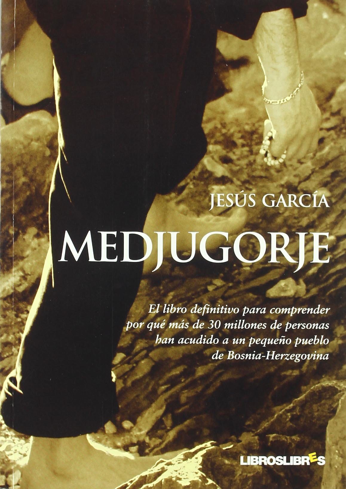 Medjugorje: El libro definitivo para comprender por qué más de 30 millones de personas han acudido a un pequeño pueblo de Bosnia-Herzegovina