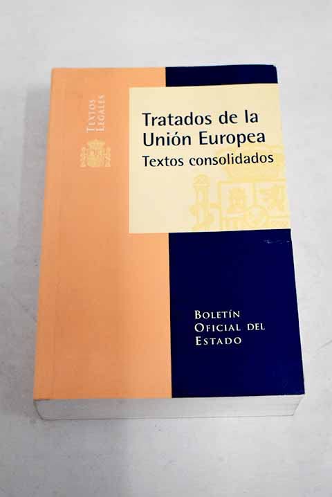Tratados de la Unión Europea. Textos consolidados